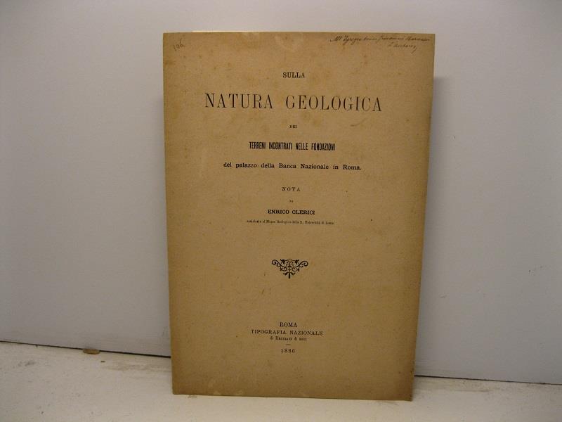 Sulla natura geologica dei terreni incontrati nelle fondazioni del palazzo della Banca Nazionale in Roma