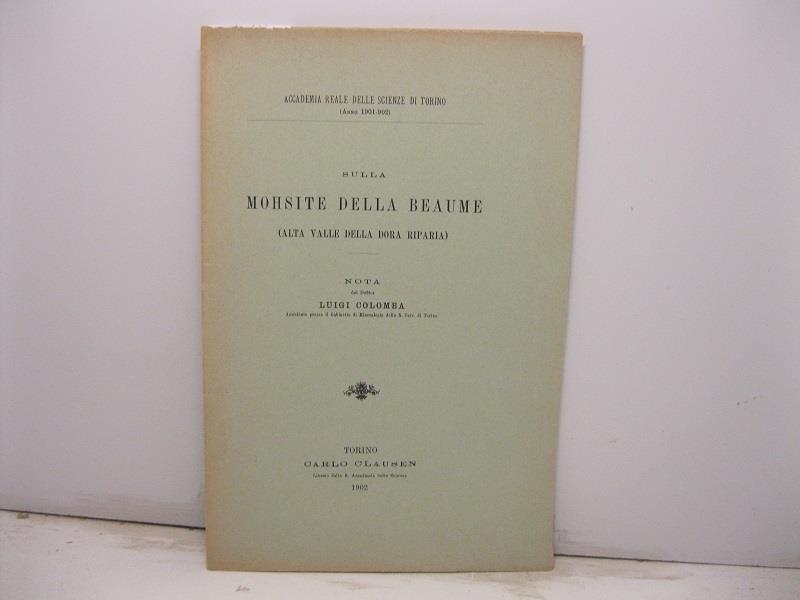 Sulla mohsite della Beaume (Alta Valle della Dora Riparia). Nota del Dottor Luigi Colomba