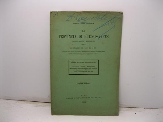 La provincia di Buenos-Ayres (Repubblica Argentina-America del Sud). Riassunto dell'Annuario statistico del 1882. Territorio, clima, popolazione, agricoltura ed allevamento del bestiame, commercio, industria, vie di comunicazione, ecc.. - copertina