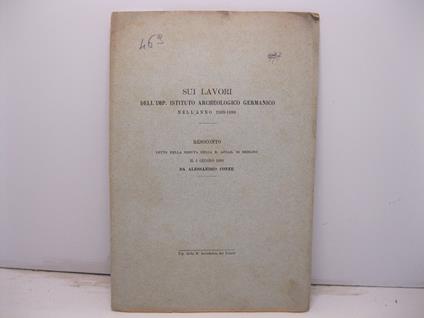 Sui lavori dell'Imp. Istituto Archeologico germanico nell'anno 1889-1890. Resoconto letto nella seduta della R. Accademia di Berlino il 5 giugno 1890 - copertina