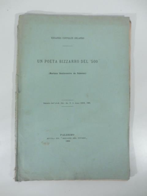 Un poeta bizzarro del '500 (Mariano Bonincontro da Palermo). Estratto dall'Arch. Stor. Sic. N.S. Anno XXX, 1905