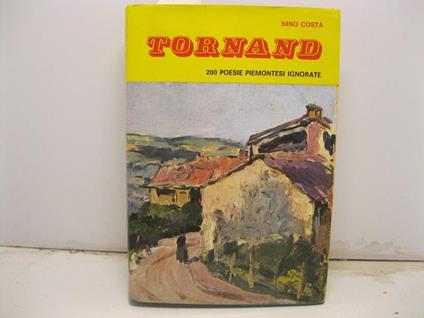 Tornand. Poesie piemontesi inedite o sconosciute ed alcune restituite ai testi originali. A cura di Andrea Viglongo - copertina