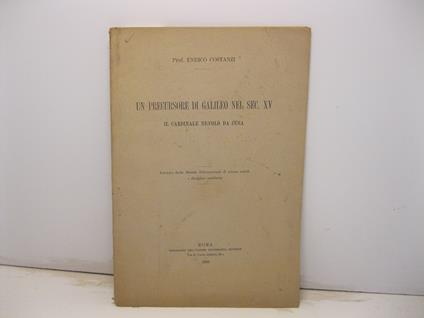 Un precursore di Galileo nel sec. XV il cardinale Niccolo' da Cusa. Estratto dalla Rivista internazionale di scienze sociali e discipline ausiliarie - copertina