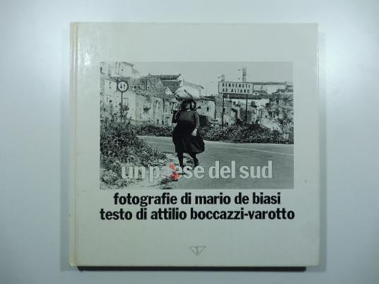 In paese del sud. Fotografie di Mario De Biasi. Testo di Attilio Boccazzi - Varotto - copertina
