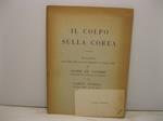 Il colpo sulla Corea. Discorsi pronunziati alla Camera dei Deputati l'11 luglio 1950 da Alcide De Gasperi presidente del Consiglio dei Ministri e da Carlo Sforza ministro degli Affari esteri