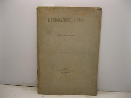 L' emigrazione cinese per de la Tour. (Dal Bollettino Consolare) - copertina