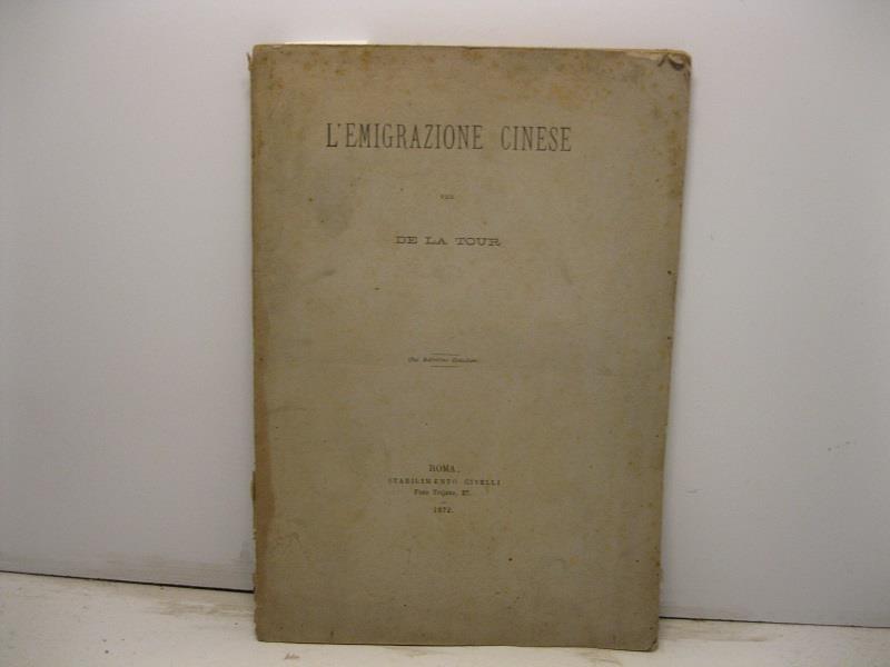 L' emigrazione cinese per de la Tour. (Dal Bollettino Consolare)