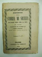 Ristretto della storia di Sicilia da' primi tempi sino al 1815. Volume 1o e 2o. Terza edizione