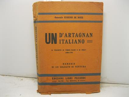 Un D'Artagnan italiano. Il Visconte di Verne - Valde e di Praly (1680-1739) Memorie di un soldato di Ventura - copertina