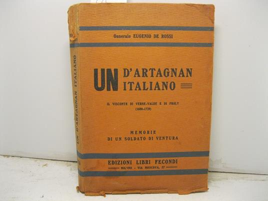 Un D'Artagnan italiano. Il Visconte di Verne - Valde e di Praly (1680-1739) Memorie di un soldato di Ventura - copertina
