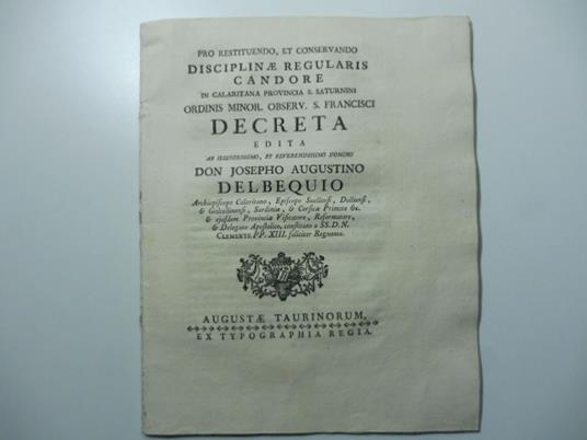 Pro restituendo et conservando disciplinae regularis candore in Calaritana provincia S. Saturnini... decreta edita ab illustrissimo Don Josepho Augustino Delbequio - copertina
