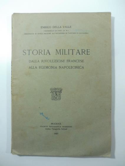 Storia militare dalla rivoluzione francese alla egemonia napoleonica - copertina
