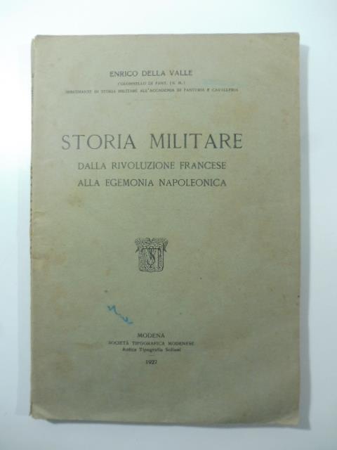 Storia militare dalla rivoluzione francese alla egemonia napoleonica - copertina