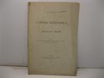 L' opera scientifica di Augusto Righi. Conferenza tenuta per iniziativa della societa' italiana di fisica nella seduta del 13 marzo 1907