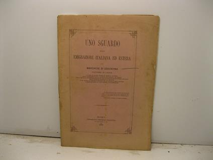Uno sguardo alla emigrazione italiana ed estera del marchese Di Cosentino dottore in legge - copertina