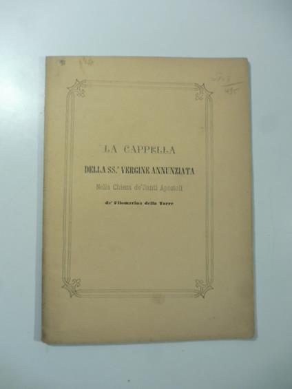 La cappella della SS. Vergine Annunziata nella Chiesa de' Santi apostoli de' Filomarino della Torre - copertina