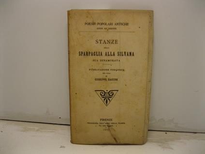 Poesie popolari antiche edite ed inedite. Stanze dello Sparpaglia alla Silvana sua innamorata. Pubblicazione periodica per cura di Giuseppe Baccini - copertina