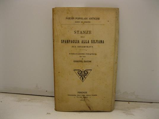 Poesie popolari antiche edite ed inedite. Stanze dello Sparpaglia alla Silvana sua innamorata. Pubblicazione periodica per cura di Giuseppe Baccini - copertina