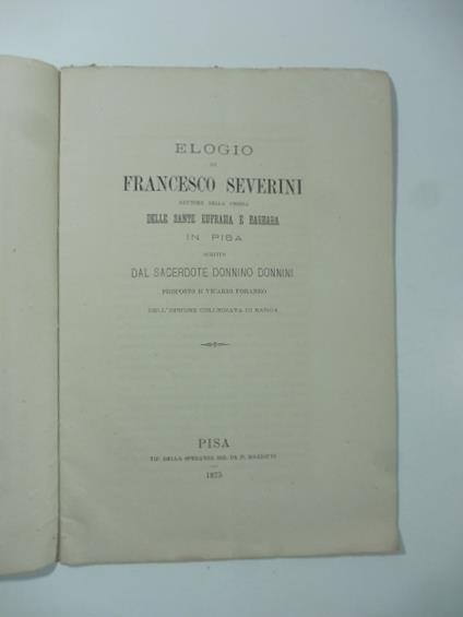Elogio di Francesco Severini rettore della Chiesa delle Sante Eufrasia e Barbara in Pisa - copertina