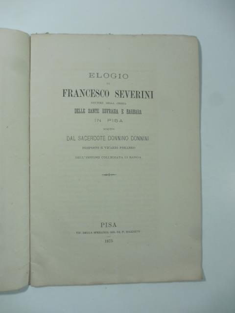 Elogio di Francesco Severini rettore della Chiesa delle Sante Eufrasia e Barbara in Pisa - copertina