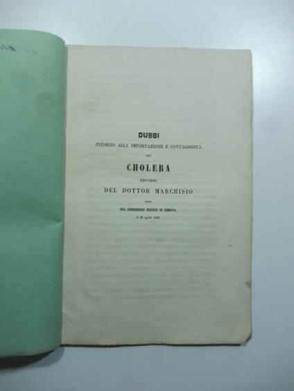 Dubbi intorno alla importazione e contagiosita' del cholera. Discorso - copertina