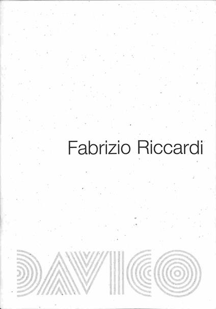 Fabrizio Riccardi. Davico Galleria d'arte 27 marzo-3 maggio 2008 - copertina