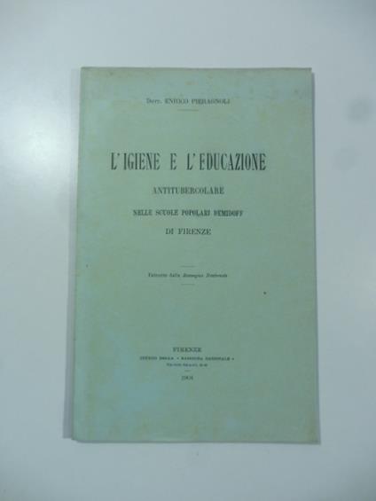 L' igiene e l'educazione antitubercolare nelle scuole popolari Demidoff di Firenze - copertina