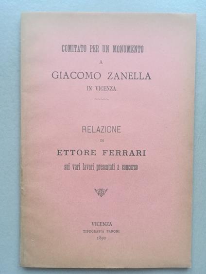 Comitato per un monumento a Giacomo Zanella in Vicenza. Relazione... sui vari lavori presentati a concorso - copertina