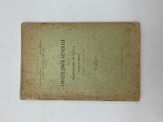 Costituzioni generali della Massoneria in Italia discusse ed approvate dall'Assemblea Costituente del 1912 - copertina