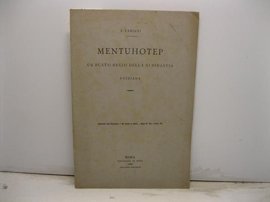 Mentuhotep. Un busto regio della XI dinastia egiziana. Estratto dal Periodico 'Gli Studi in Italia', anno III, vol. I, fasc. IV - copertina