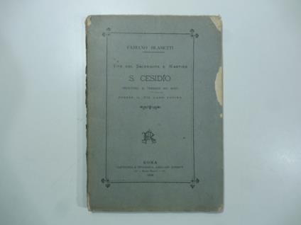Vita del sacerdote e martire S. Cesidio protettore di Trasacco nei Marsi presso il gia' Lago Fucino - copertina