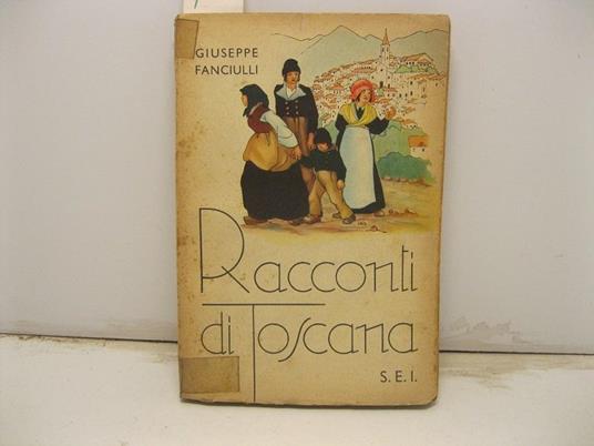 Racconti di Toscana. Illustrazioni di Marina Battigelli. 45o migliaio - copertina