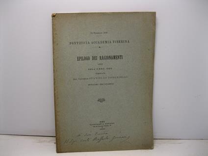 Pontificia Accademia Tiberina. Epilogo dei ragionamenti letti nell'anno 1899 compilato dal Canonico Stanislao Forchielli segretario dell'Accademia - copertina