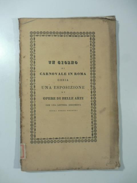 Un giorno di Carnovale in Roma ossia una esposizione di opere di belle arti con una lettera discorsiva sugli stessi oggetti