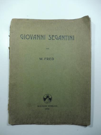 Giovanni Segantini von F. Fred mit einer farbigen facsimile - reproduction.. - copertina