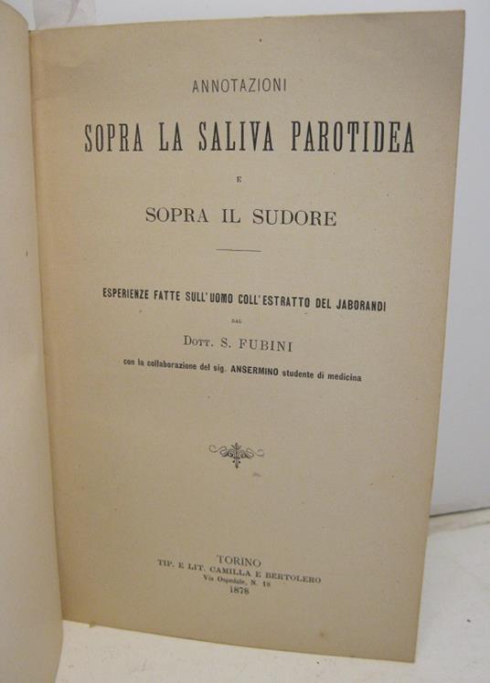 Annotazioni sopra la saliva parotidea e sopra il sudore Esperienze fatte sull'uomo coll'estratto del Jaborandi dal dott. S. Fubini. Con la collaborazione del sig. Ansermino studente di medicina - copertina
