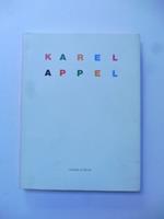 Karel Appel. Dipinti sculture e collages. A cura di Rudi H. Fuchs..