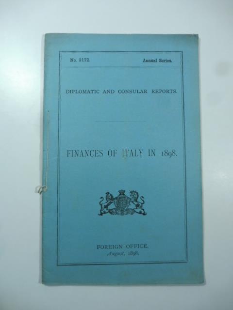 Diplomatic and Consular Reports. Report on Finances of Italy in 1898 - copertina