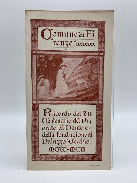 Ricordo del VI centenario del Priorato di Dante e della fondazione di Palazzo Vecchio 1300-1900