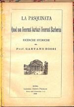 La Pasquinata. Quod non fecerunt barbari fecerunt Barberini. Ricerche storiche