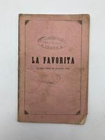 La Favorita. Dramma serio in quattro atti tradotto dal francese da F. Jannetti. Musica di Gaetano Donizetti