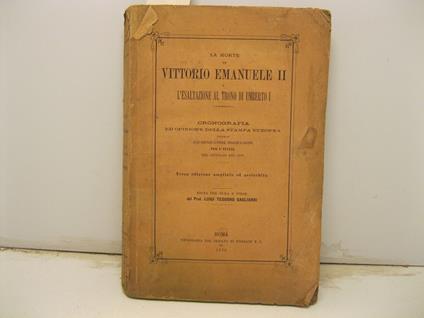 La morte di Vittorio Emanuele II e l'esaltazione al trono di Umberto I. Cronografia ed opinione della stampa europea.. - copertina