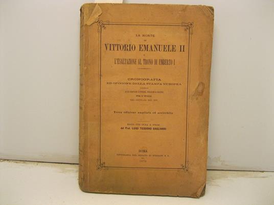 La morte di Vittorio Emanuele II e l'esaltazione al trono di Umberto I. Cronografia ed opinione della stampa europea.. - copertina