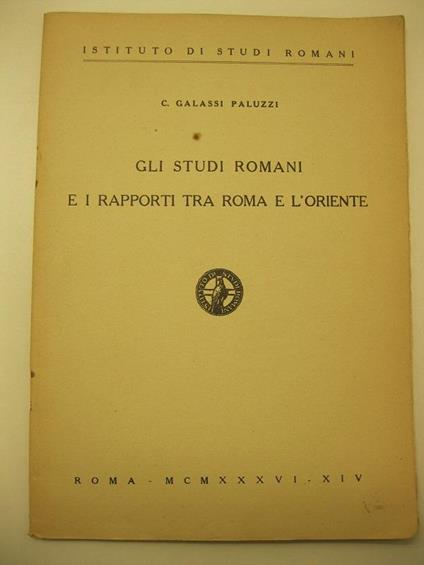 Gli studi romani e i rapporti tra Roma e l'Oriente Istituto di Studi Romani - copertina