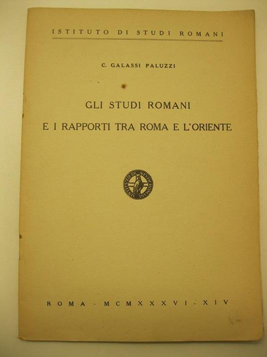 Gli studi romani e i rapporti tra Roma e l'Oriente Istituto di Studi Romani - copertina