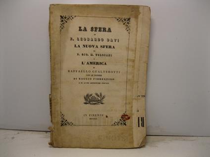 La sfera. Libri quattro in ottava rima scritti nel secolo XIV da F. Leonardo Di Stagio Dati dell'ordine de' predicatori aggiuntavi La nuova sfera pure in ottava rima di F. Gio. M. Tolosani da Colle dell'istess'ordine domenicano escita gia' in luce in - copertina