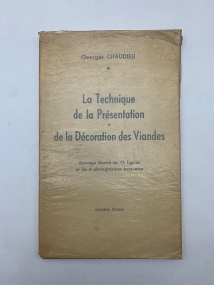 La Technique de la Presentation et de la decoration des Viandes... Deuxieme edition - copertina