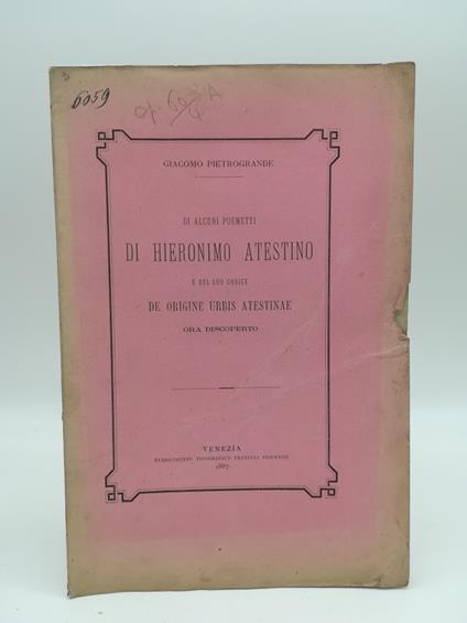 Di alcuni poemetti di Hieronimo Atestino e del suo codice De origine urbis Atestinae ora discoperto - copertina