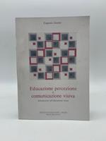 Educazione, percezione e comunicazione visiva. Introduzione all'educazione visiva