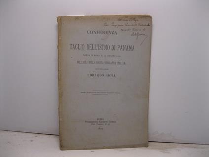 Conferenza sul taglio dell'istmo di Panama fatta in Roma il 15 giugno 1879 nell'aula della Societa' Geografica Italiana. Estratto dal Bollettino della Societa' Geografica Italiana - copertina